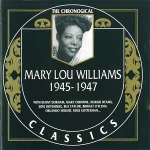 The Chronological Classics: Mary Lou Williams 1945-1947
