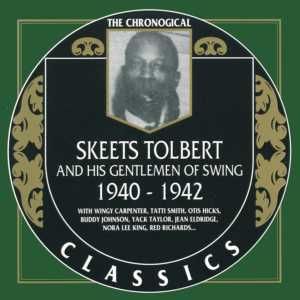 The Chronological Classics: Skeets Tolbert and His Gentlemen of Swing 1940-1942