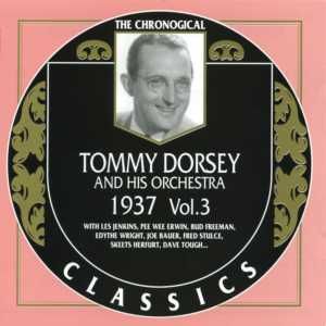 The Chronological Classics: Tommy Dorsey and His Orchestra 1937, Volume 3