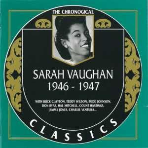 The Chronological Classics: Sarah Vaughan 1946-1947