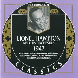 The Chronological Classics: Lionel Hampton and His Orchestra 1947
