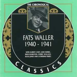 The Chronological Classics: Fats Waller 1940-1941