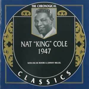 The Chronological Classics: Nat "King" Cole 1947
