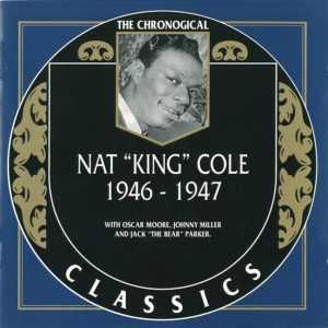 The Chronological Classics: Nat "King" Cole 1946-1947