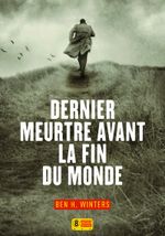 Couverture Dernier meurtre avant la fin du monde Couverture Dernier meurtre avant la fin du monde
