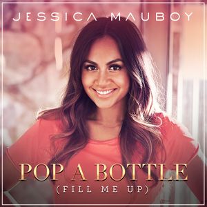 Pop a Bottle (Fill Me Up) (Single)