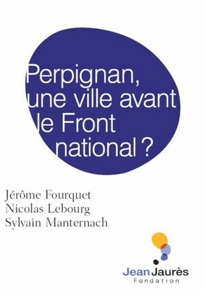 Perpignan, une ville avant le Front national ?