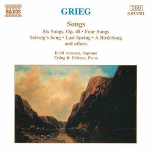 Songs: Six Songs, op. 48 / Four Songs / Solveig's Song / Last Spring / A Bird-Song