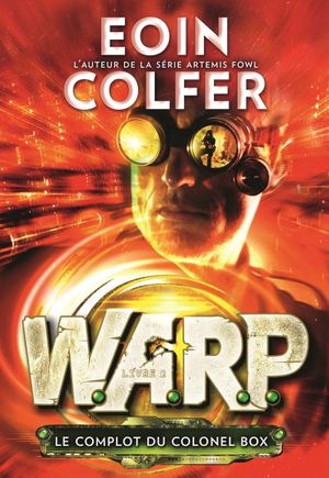 W.A.R.P. (Tome 2) - Le complot du colonel Box