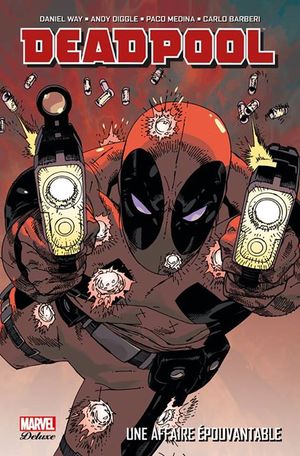 Une affaire épouvantable - Deadpool (Marvel Deluxe), tome 1