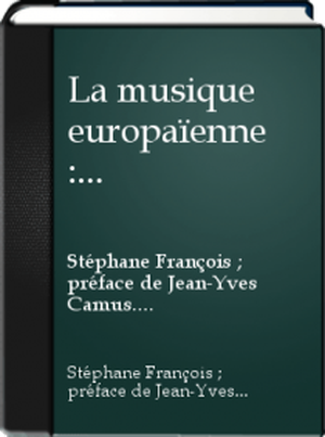La Musique europaïenne. Ethnographie politique d’une subculture de droite
