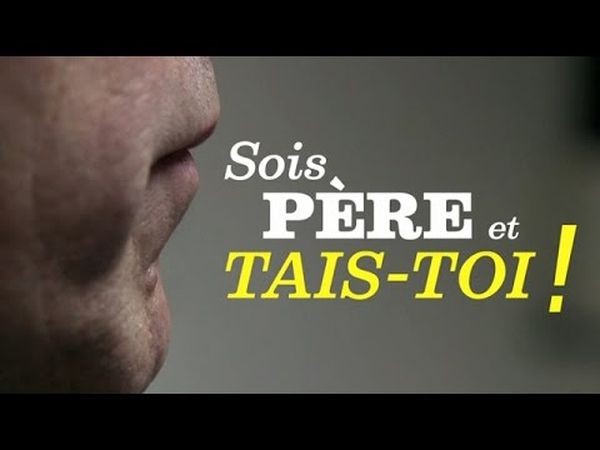 Sois père et tais-toi !