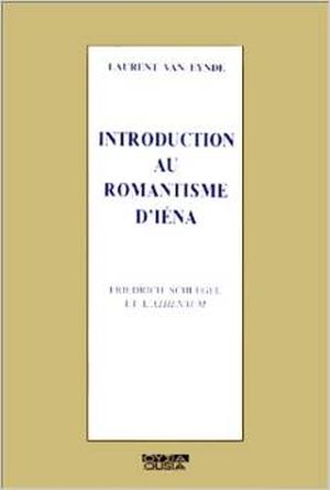 Introduction au romantisme d'Iéna : Friedrich Schlegel et l'Athenäum