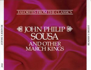 John Philip Sousa and Other March Kings: Favorites From the Classics
