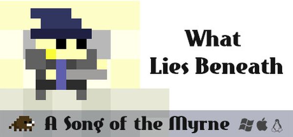 Song of the Myrne: What Lies Beneath