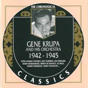 The Chronological Classics: Gene Krupa and His Orchestra 1942-1945