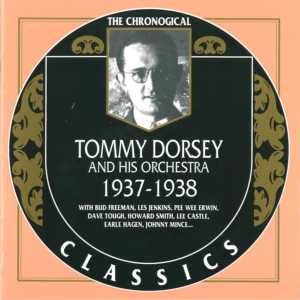 The Chronological Classics: Tommy Dorsey and His Orchestra 1937-1938