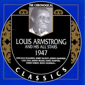 The Chronological Classics: Louis Armstrong and His All Stars 1947