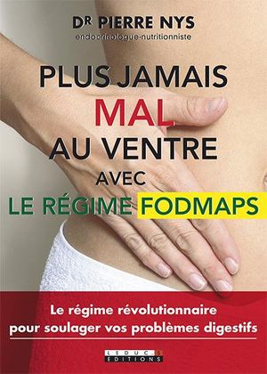 Plus jamais mal au ventre avec le régime Fodmaps