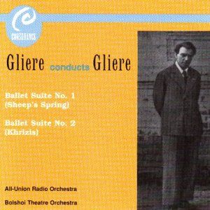 Gliere Conducts Gliere - Ballet Suites 1 & 2