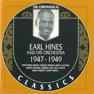 The Chronological Classics: Earl Hines and His Orchestra 1947-1949