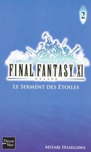 Le Serment des étoiles - Final Fantasy XI Online, tome 2