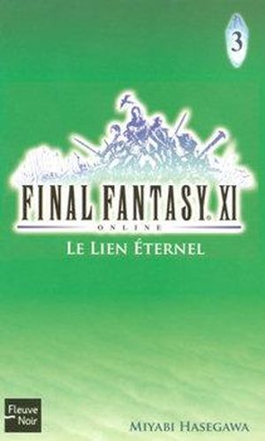 Le Lien éternel - Final Fantasy XI Online, tome 3