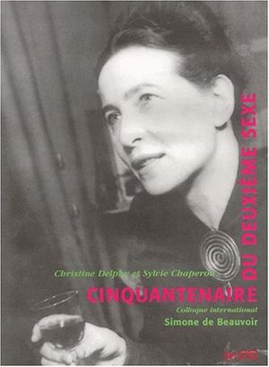 Cinquantenaire du Deuxième Sexe : Colloque International Simone de Beauvoir