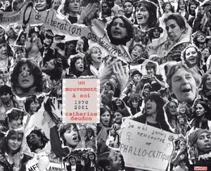 Un mouvement à soi : images du mouvement des femmes (1970-2001)