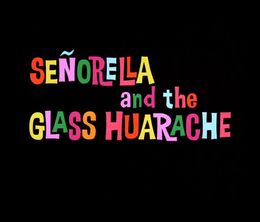 image-https://media.senscritique.com/media/000008616995/0/senorella_and_the_glass_huarache.jpg