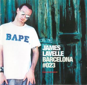 Global Underground #023: James Lavelle: Barcelona