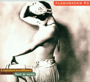 Flashbacks, Volume 3: Hot & Sexy: CopulationBlues 1926-1940