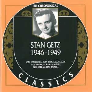 The Chronological Classics: Stan Getz 1946-1949