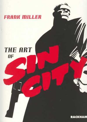 Frank Miller: The Art of Sin City