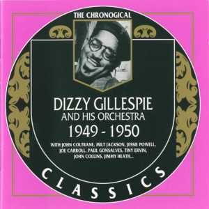 The Chronological Classics: Dizzy Gillespie and His Orchestra 1949-1950