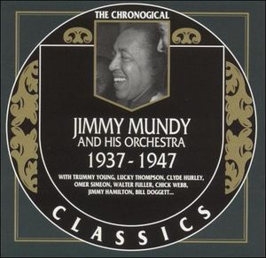 The Chronological Classics: Jimmy Mundy and His Orchestra 1937-1947