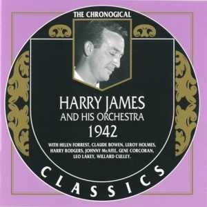 The Chronological Classics: Harry James and His Orchestra 1942