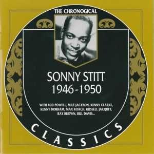 The Chronological Classics: Sonny Stitt 1946–1950