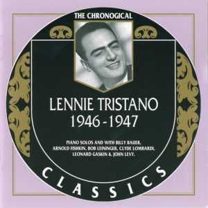 The Chronological Classics: Lennie Tristano 1946-1947