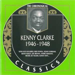 The Chronological Classics: Kenny Clarke 1946-1948