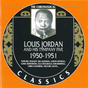 The Chronological Classics: Louis Jordan and His Tympany Five 1950-1951