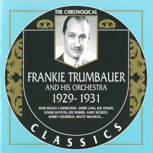 The Chronological Classics: Frankie Trumbauer and His Orchestra 1929-1931