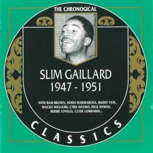 The Chronological Classics: Slim Gaillard 1947-1951