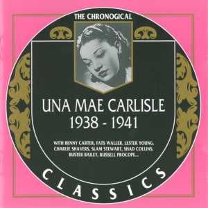 The Chronological Classics: Una Mae Carlisle 1938-1941