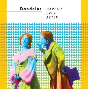 Daedelus Presents: Happily Ever After