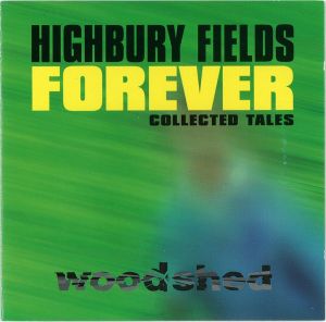 Highbury Fields Forever Collected Tales