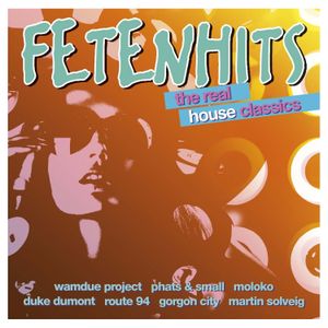 Fetenhits: The Real House Classics