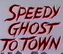 image-https://media.senscritique.com/media/000008652500/0/speedy_ghost_to_town.png