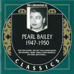 The Chronological Classics: Pearl Bailey 1947-1950