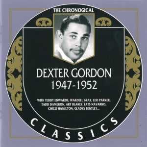 The Chronological Classics: Dexter Gordon 1947-1952